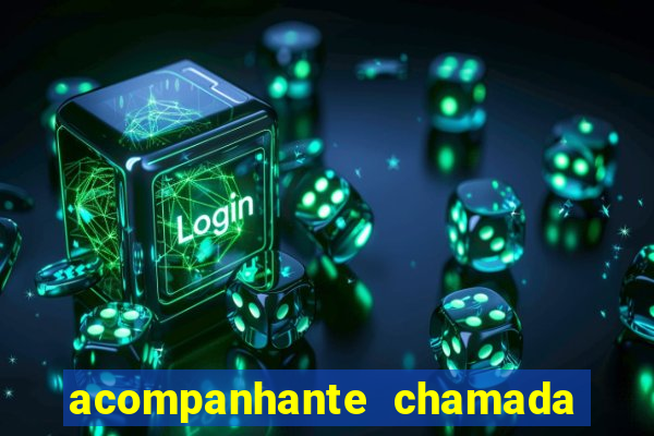 acompanhante chamada de video